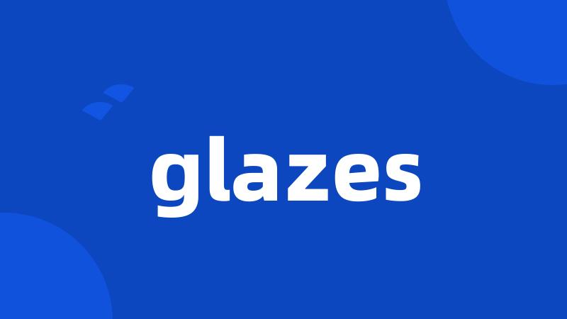 glazes