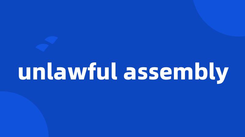 unlawful assembly