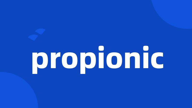 propionic