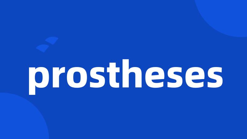 prostheses