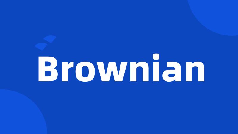 Brownian