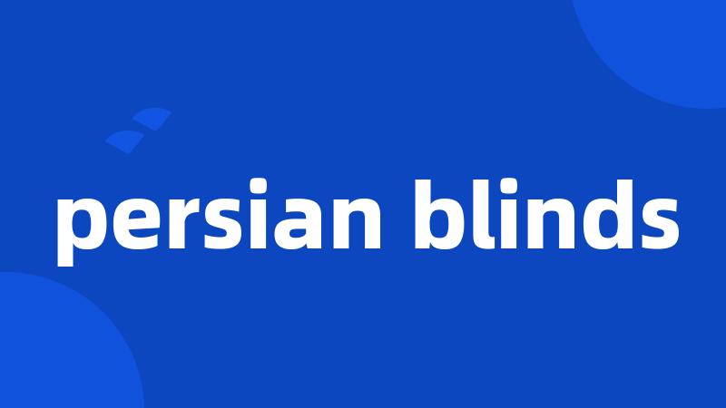persian blinds