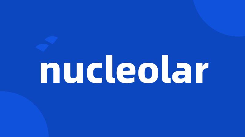 nucleolar
