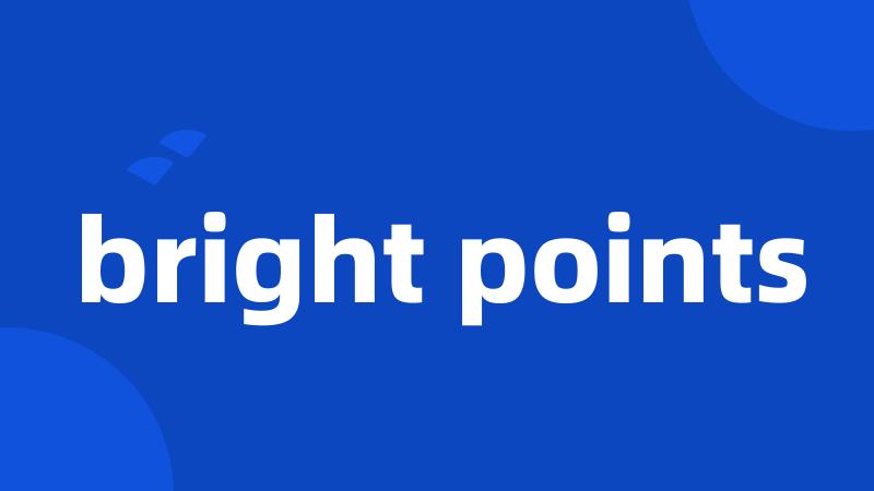 bright points
