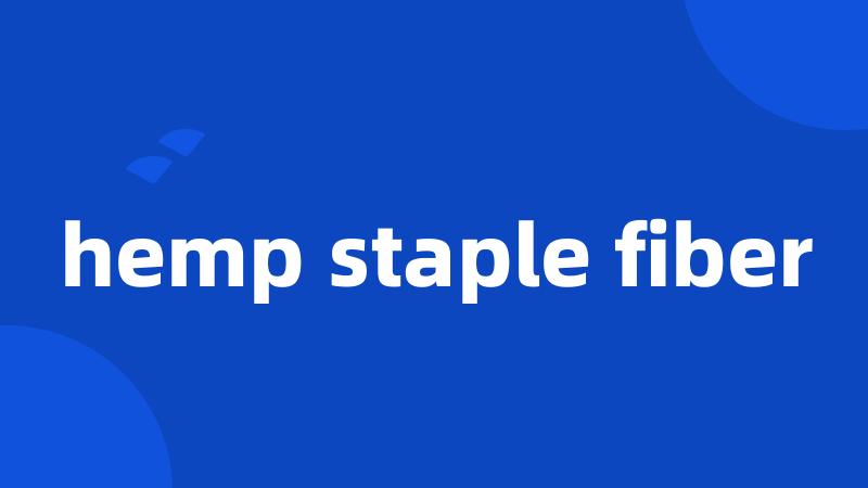 hemp staple fiber