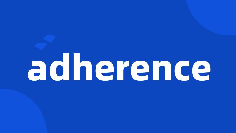 adherence