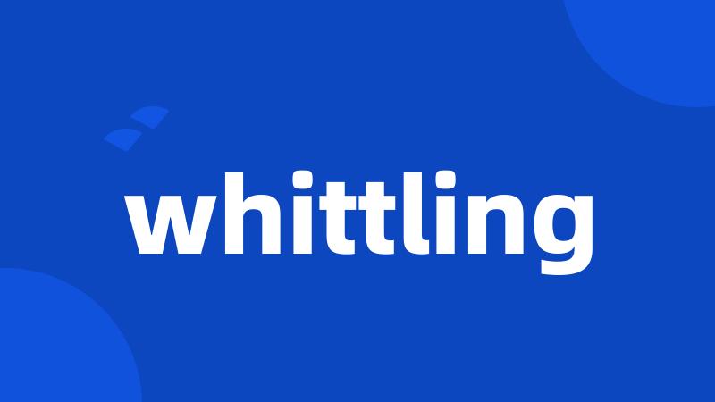 whittling