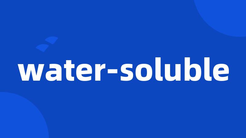 water-soluble