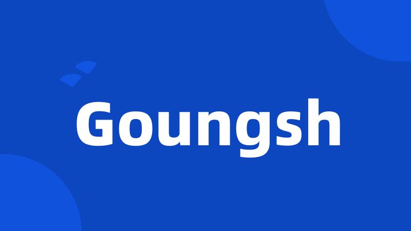 Goungsh