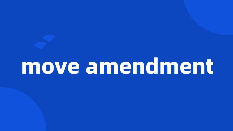 move amendment
