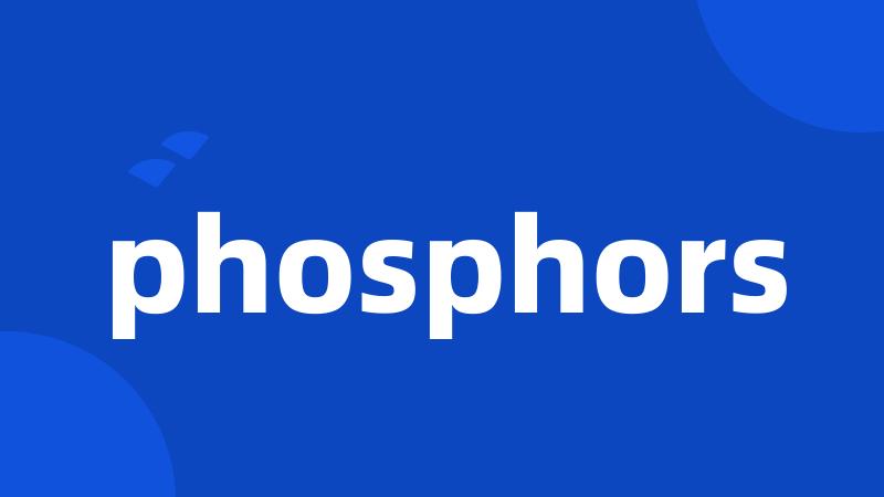 phosphors