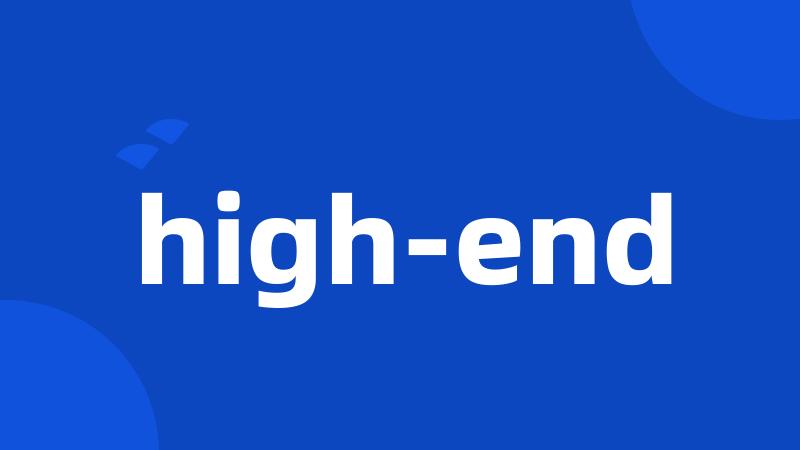 high-end