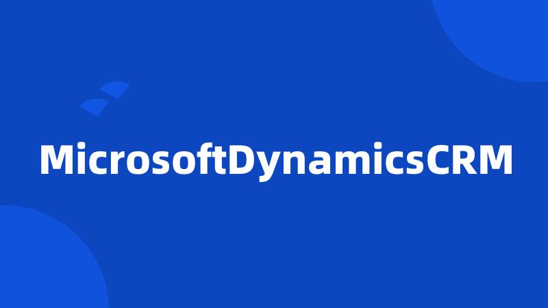 MicrosoftDynamicsCRM