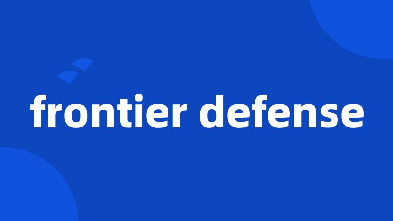 frontier defense