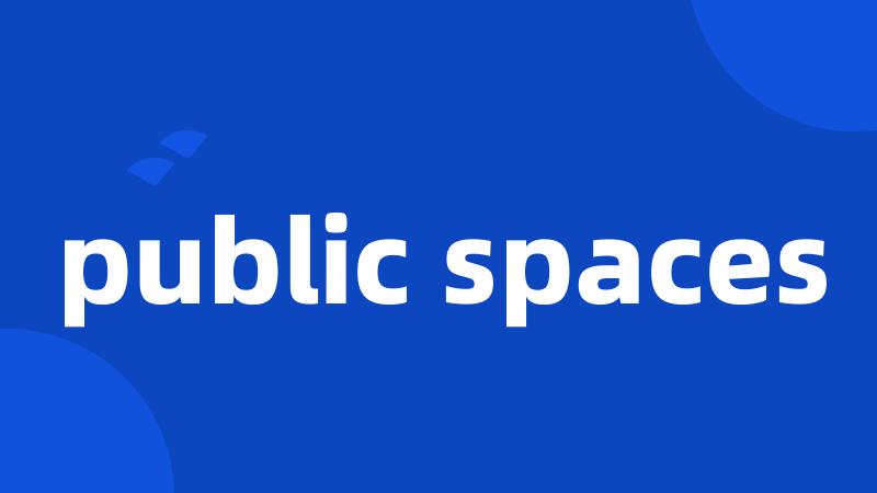 public spaces