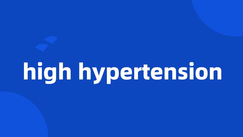 high hypertension