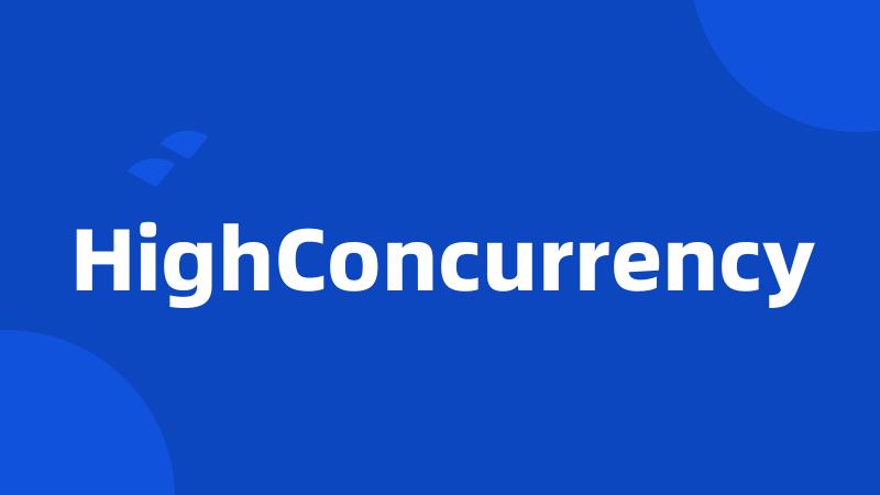 HighConcurrency