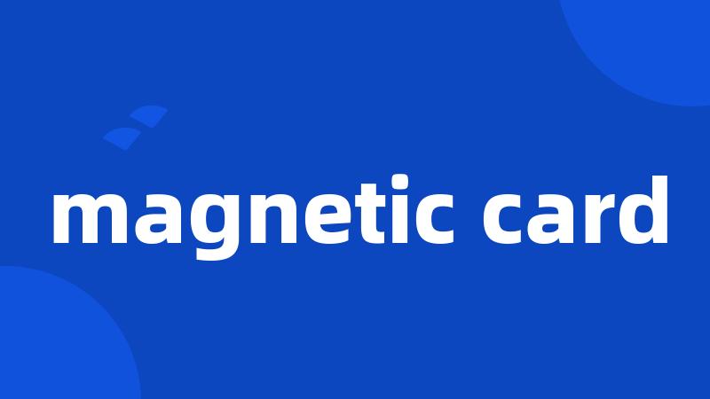 magnetic card