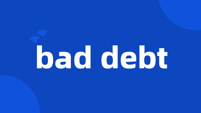 bad debt