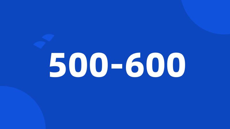 500-600