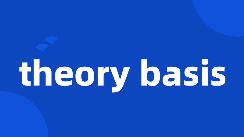 theory basis