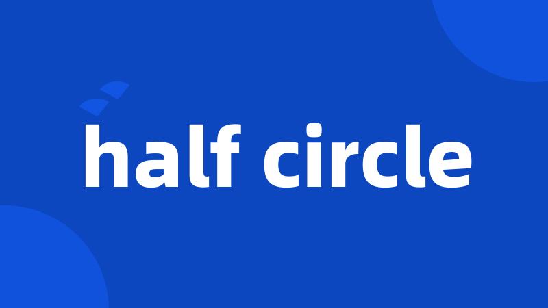 half circle
