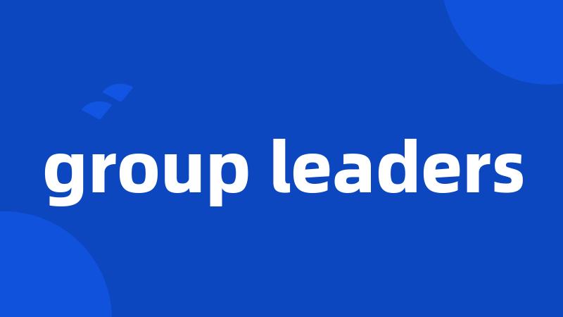 group leaders