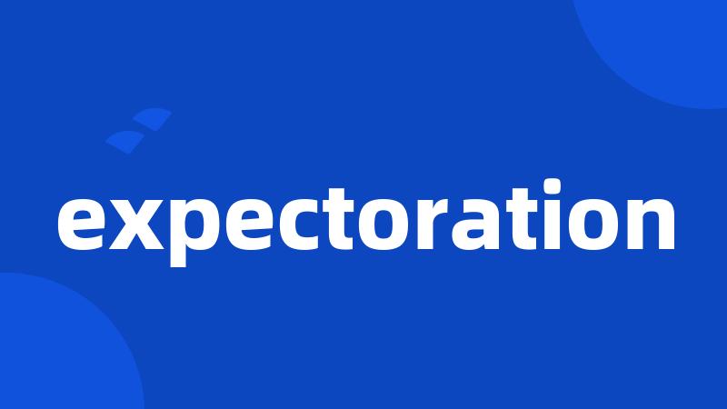 expectoration