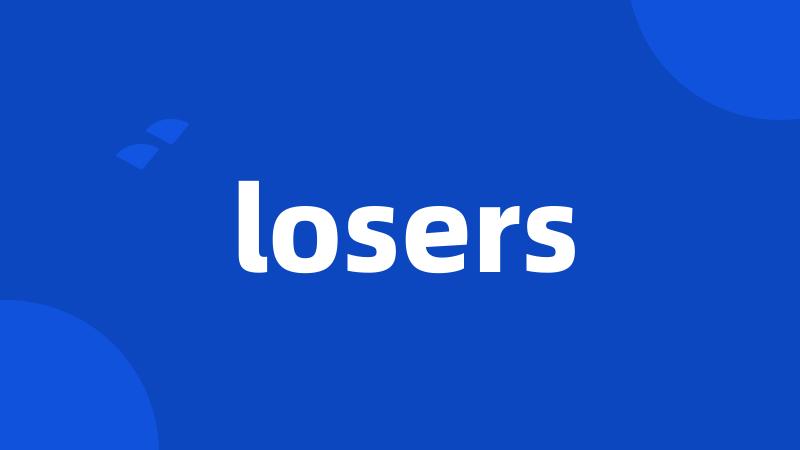 losers