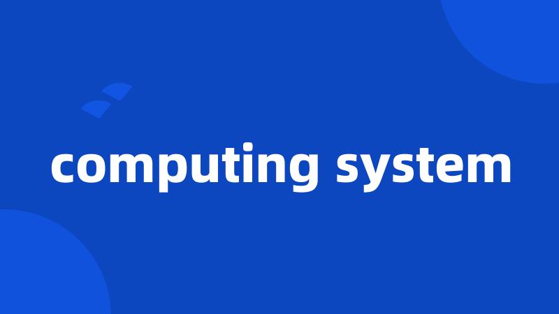 computing system