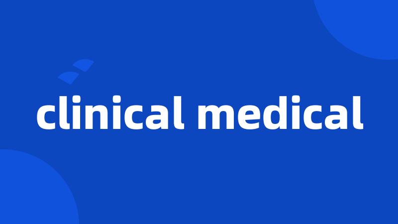clinical medical