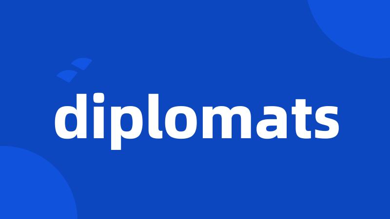 diplomats
