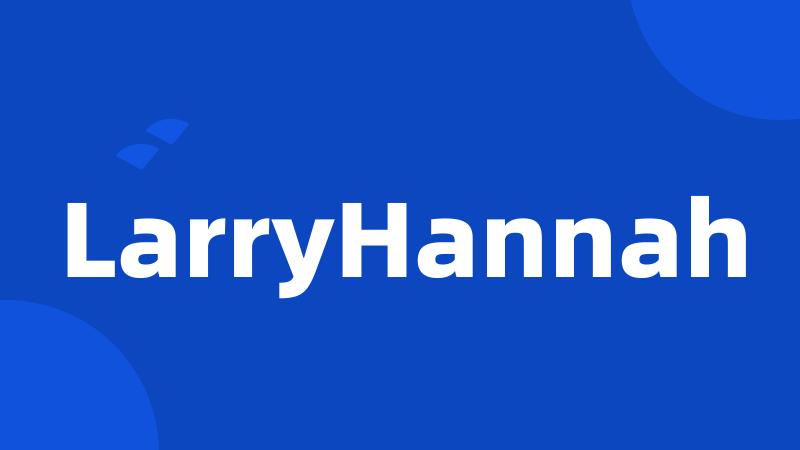 LarryHannah