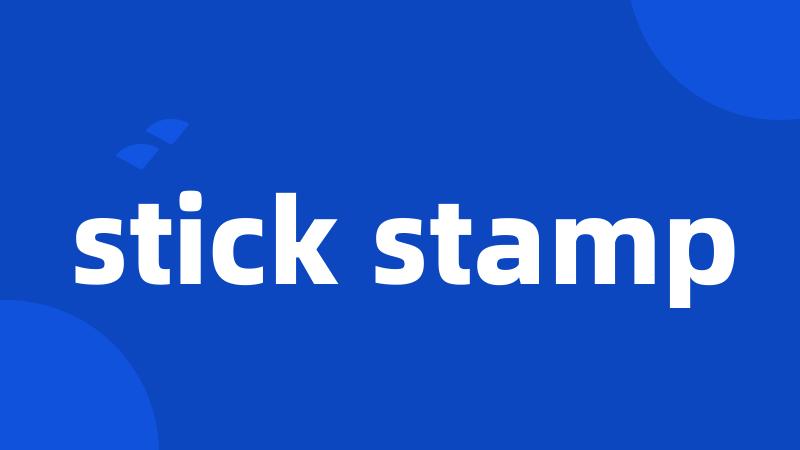 stick stamp