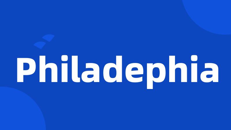 Philadephia
