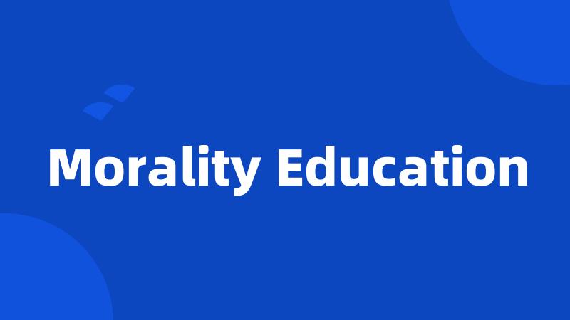 Morality Education