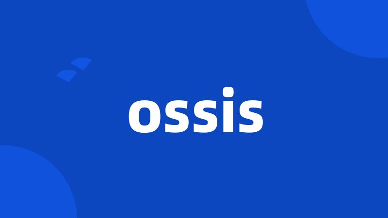 ossis