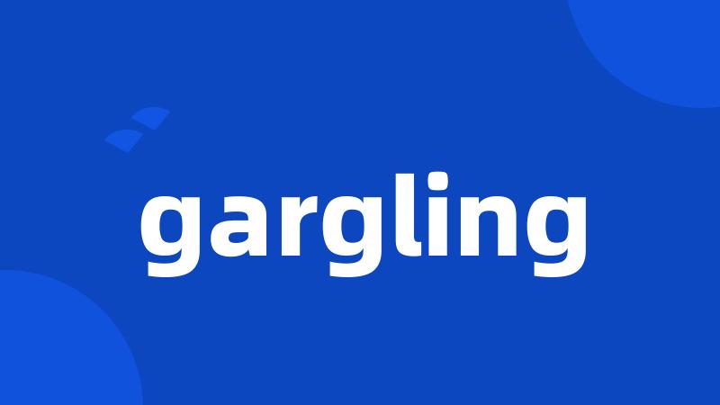 gargling