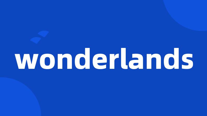 wonderlands