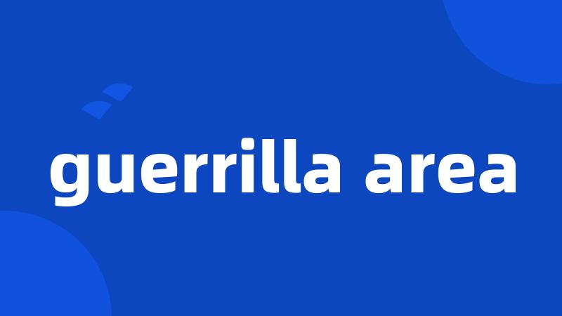 guerrilla area