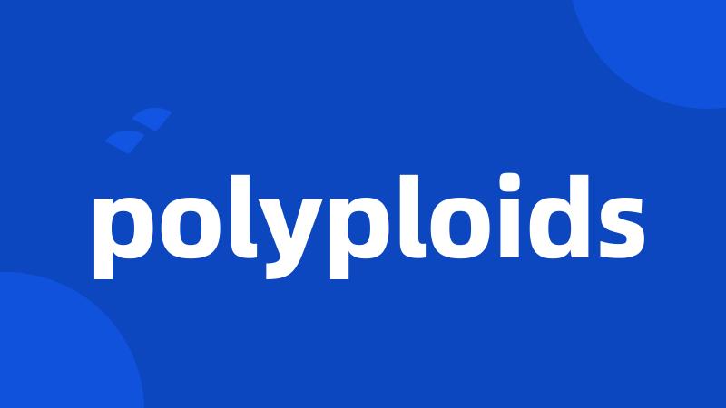 polyploids