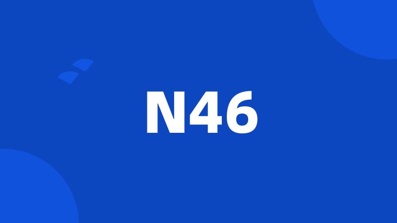 N46