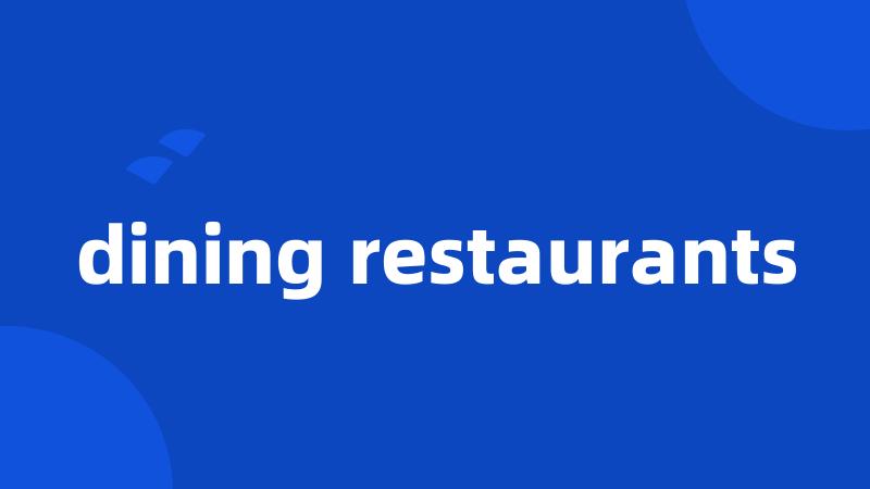 dining restaurants
