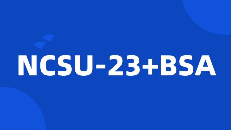 NCSU-23+BSA