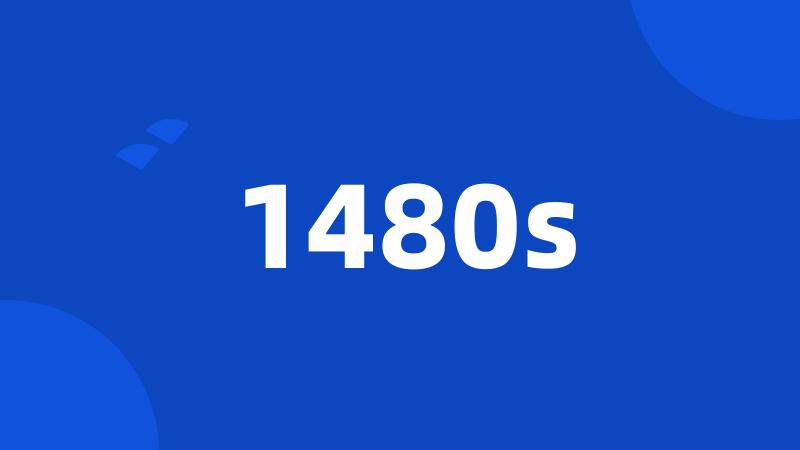 1480s