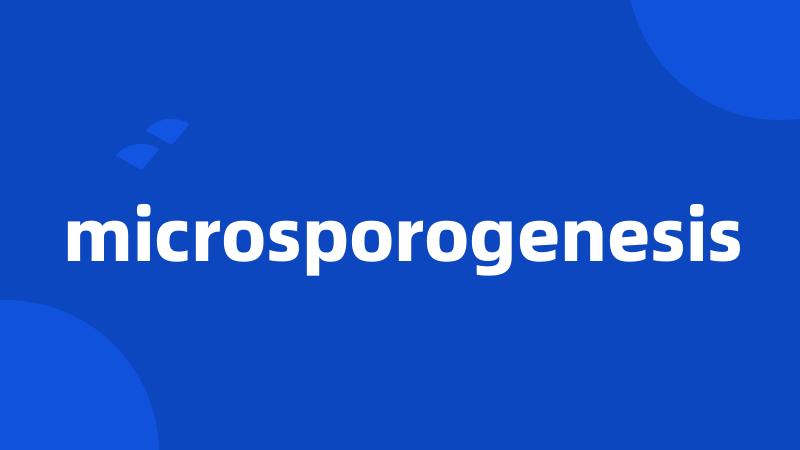 microsporogenesis