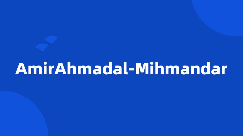 AmirAhmadal-Mihmandar