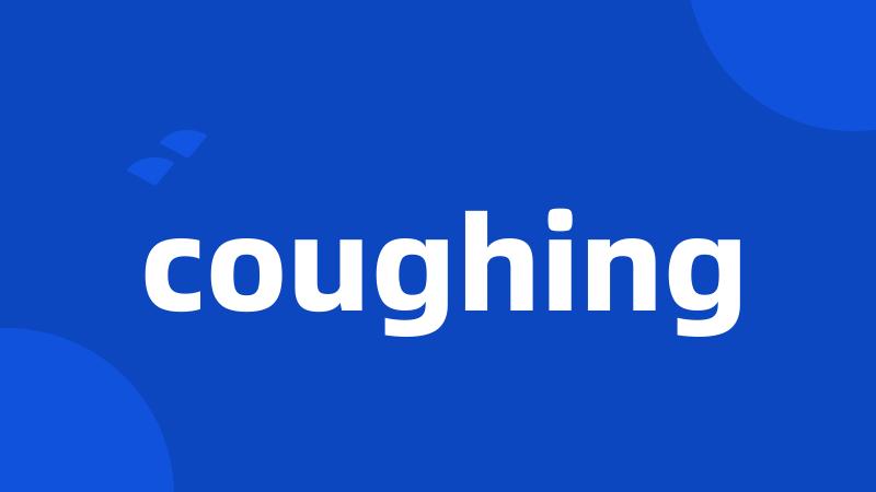 coughing