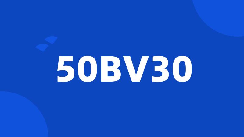 50BV30