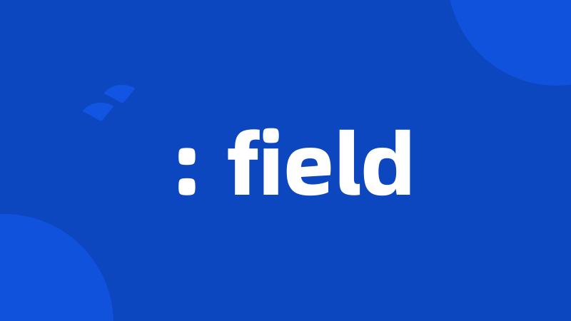 : field